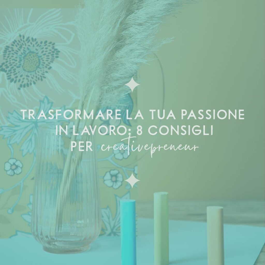Come rendere una passione un lavoro